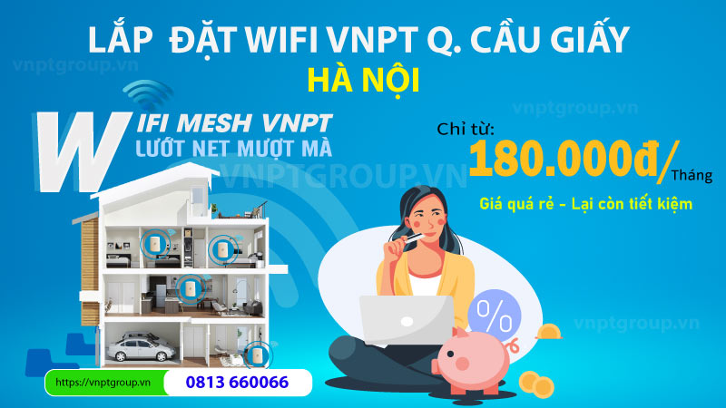 Giá rẻ, tiết kiệm khi lắp đặt WIFI VNPT Quận Cầu Giấy Hà Nội