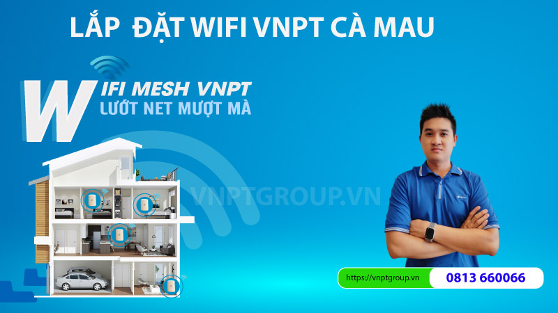 Tổng đài bắt mạng internet wifi VNPT Cà Mau