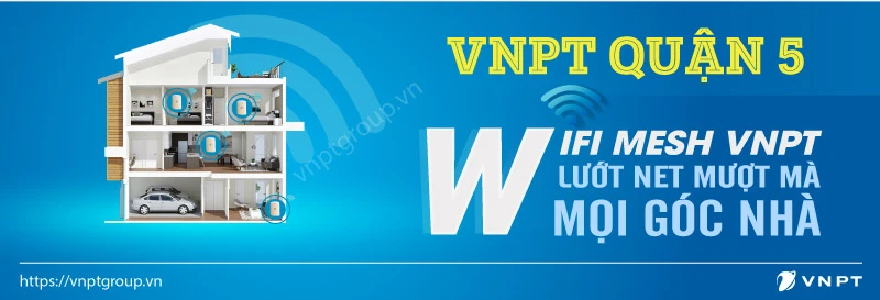 Gói cước internet WIFI VNPT ở Quận 5