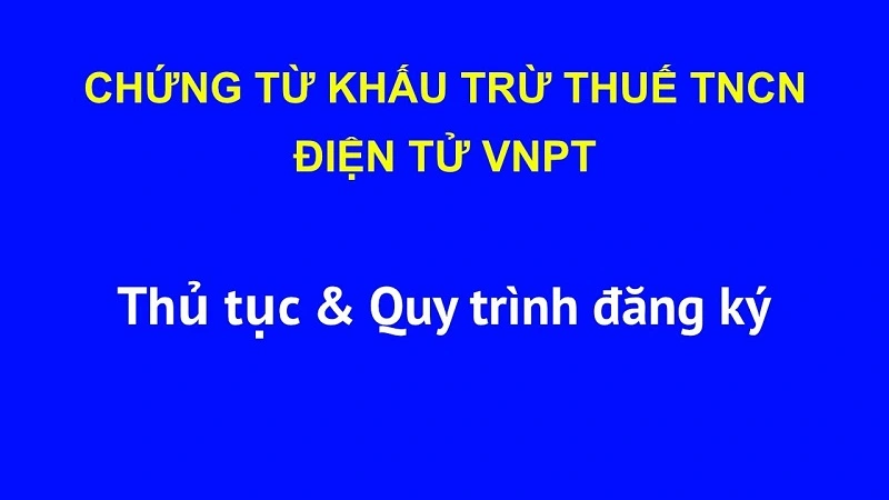 Dịch vụ chứng từ điện tử khấu trừ thuế TNCN VNPT Bình Dương