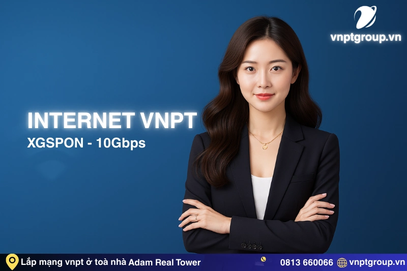 Kết nối mạng VNPT tại Adam Real Tower - Các gói mới nhất 2026 1 Ưu đãi kết nối mạng VNPT tại Adam Real Tower mới nhất