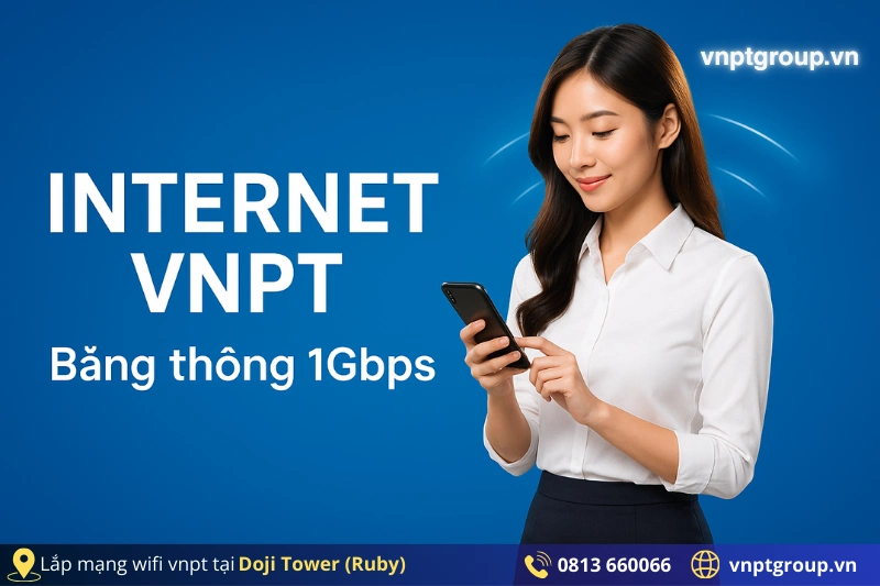 Các gói cước hiện hành lắp đặt Internet VNPT tại Doji Tower (Ruby)