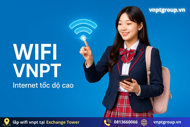 Ưu đãi lắp đặt Internet VNPT tại Exchange Tower mới nhất